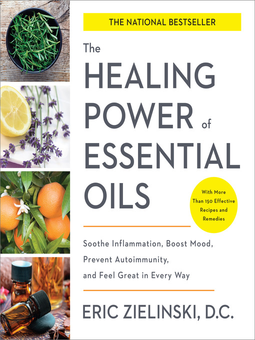 Title details for The Healing Power of Essential Oils by Eric Zielinski, DC - Available